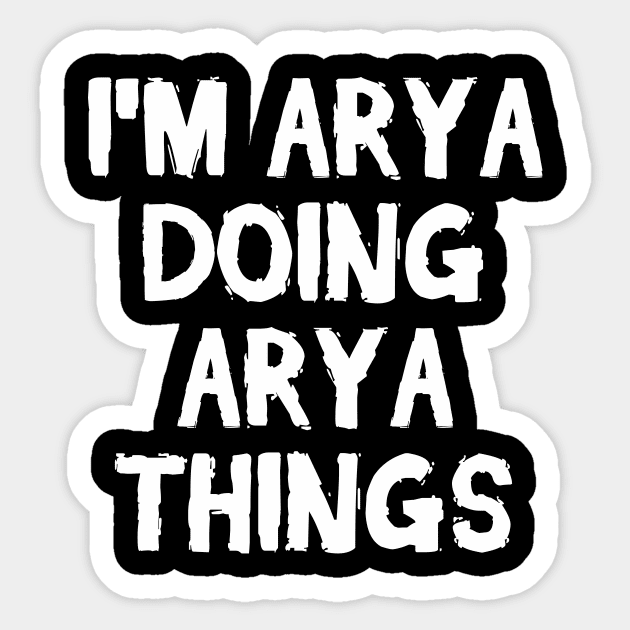 I'm Arya doing Arya things Sticker by hoopoe